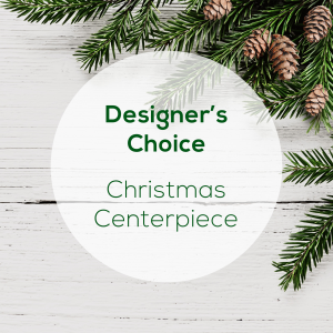 Designer 's Choice Christmas Centerpiece (image for) Designer 's Choice Christmas Centerpiece